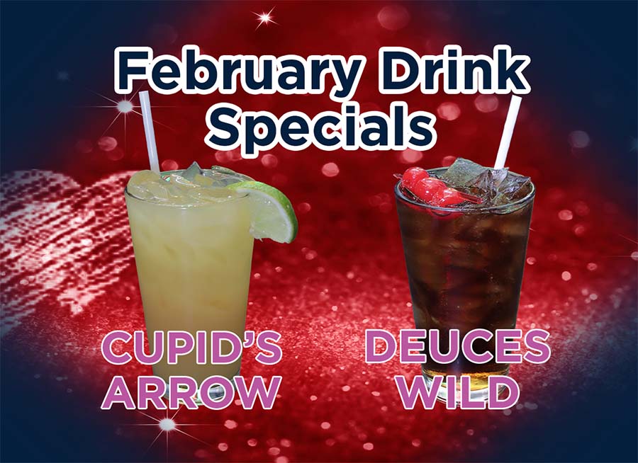 "February Drink Specials, Cupid's Arrow, Deuces Wild" image of drink specials with glitter background.