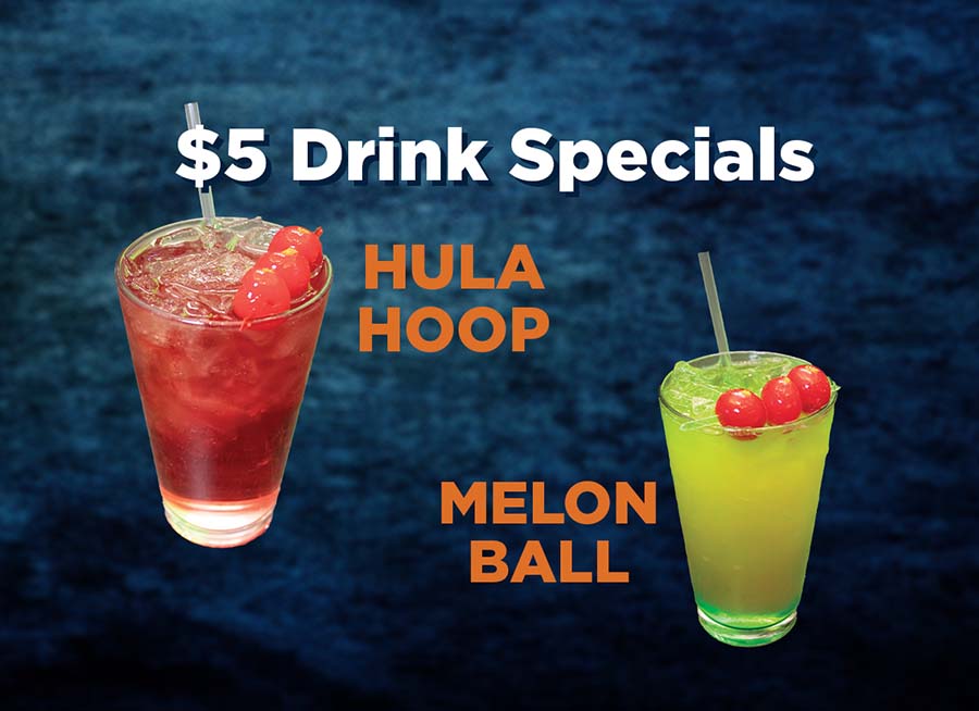 $5 Drink Specials, Hula Hoop, Melon Ball. Pictures of both drinks